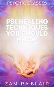 Psi Healing Techniques You Should Know cover image