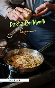 Pasta Cookbook : Homemade Pasta Recipes cover image