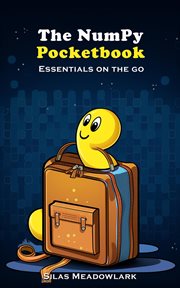The Numpy Pocketbook : Essentials on the Go cover image