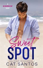 Sweet Spot : Small Town Steamy Cinnamon Rolls cover image