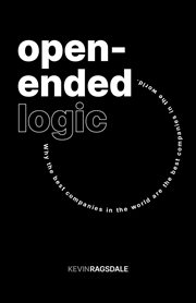 Open-Ended Logic : Why the Best Companies in the World are the Best Companies in the World cover image
