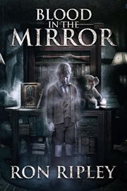 Blood in the Mirror : Haunted Collection cover image