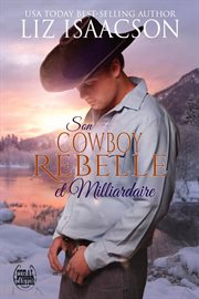 Son Cowboy Rebelle et Milliardaire cover image