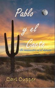 Pablo y El Cacto : Un reencuentro en el desierto cover image