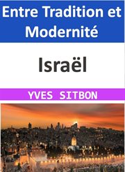 Israël : Entre Tradition et Modernité cover image
