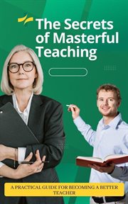 The Secrets of Masterful Teaching cover image
