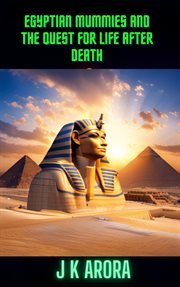 Egyptian Mummies and the Quest for Life After Death cover image