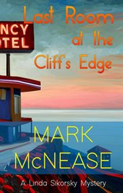 Last Room at the Cliff's Edge : Linda Sikorsky Mystery cover image