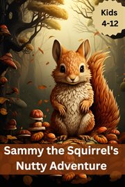 Sammy the Squirrel's Nutty Adventure cover image