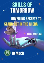 Skills of Tomorrow : Unveiling Secrets to Stand Out in the AI Era cover image