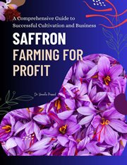 Saffron Farming for Profit : A Comprehensive Guide to Successful Cultivation and Business cover image