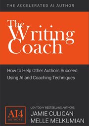 The Writing Coach : How to Help Other Authors Succeed Using AI and Coaching Techniques cover image