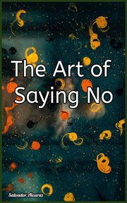 The Art of Saying No cover image