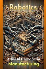 Robotics in Manufacturing cover image