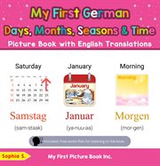 My First German Days, Months, Seasons & Time Picture Book With English Translations : Teach & Learn Basic German words for Children cover image