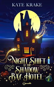 Night Shift at the Shadow Bay Hotel cover image