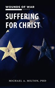 Suffering for Christ : Wounds of War cover image