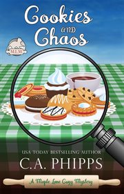 Cookies and Chaos : Maple Lane Mysteries cover image