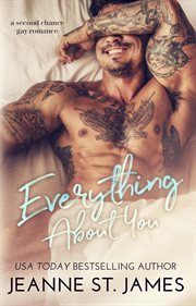 Everything About You : A Second Chance Gay Romance cover image