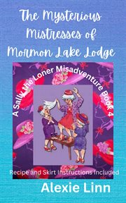 The Mysterious Mistresses of Mormon Lake Lodge cover image