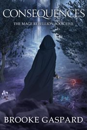 The Mage Rebellion Consequences cover image
