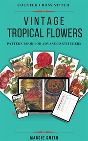 Vintage Tropical Flowers Counted Cross Stitch cover image