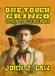 One Tough Gringo : Retribution in San Pedro cover image