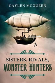 Sisters, Rivals, Monster Hunters cover image