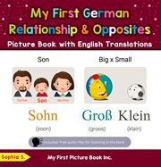 My First German Relationships & Opposites Picture Book With English Translations : Teach & Learn Basic German Words for Children cover image