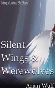 Silent Wings & Werewolves cover image