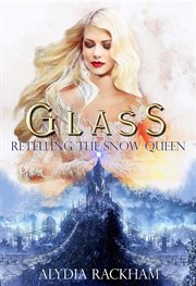 Glass : Retelling the Snow Queen cover image