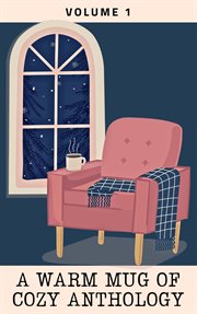 A Warm Mug of Cozy Anthology : Volume 1 cover image