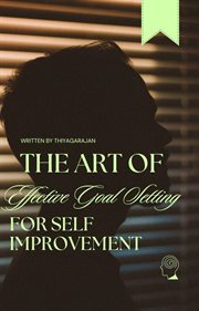 VThe Art of Effective Goal Setting for Self Improvement cover image