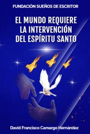 El mundo requiere la intervención del Espíritu Santo cover image