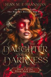The Daughter of Darkness : Whim-Dark Tales cover image