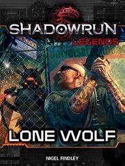 Lone Wolf : Shadowrun Legends cover image