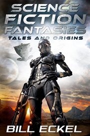 Science Fiction Fantasies, Tales and Origins cover image