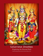Sanatana Dharma Exploring the Eternal Path Understanding Sanatana Dharma (Eternal Way of Life) cover image