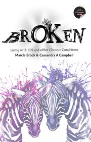 Broken : living with EDS and other chronic conditions cover image