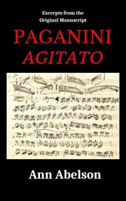 Excerpts From the Original Manuscript : Paganini Agitato cover image