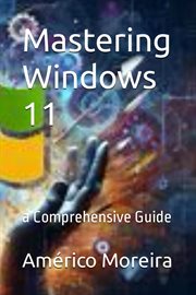 Mastering Windows 11 a Comprehensive Guide cover image