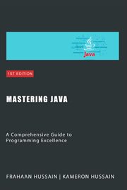 Mastering Java : A Comprehensive Guide to Programming Excellence Category cover image