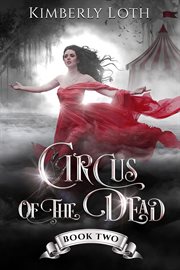 Circus of the Dead Book Two : Circus of the Dead cover image
