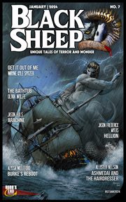 Black Sheep : Unique Tales of Terror and Wonder No. 7 January 2024. Black Sheep Magazine cover image