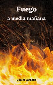 Fuego a media mañana cover image