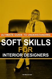 Ultimate Guide to Understanding Soft Skills for Interior Designers cover image