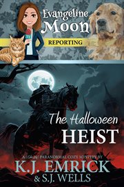 The Halloween heist. Evangeline Moon reporting cover image
