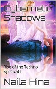 Cybernetic Shadows : Rise of the Techno Syndicate cover image