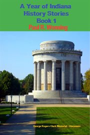A Year of Indiana History Stories : Hoosier History Chronicles cover image