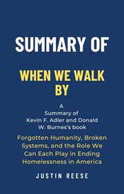 Summary of When We Walk by by Kevin F. Adler and Donald W. Burnes : Forgotten Humanity, Broken System cover image